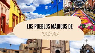 LOS PUEBLOS MÁGICOS DE TLAXCALA [upl. by Shiverick]