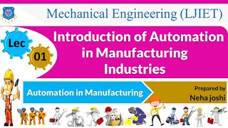 L 01 Introduction of Automation in Manufacturing  Automation in Manufacturing  Mechanical [upl. by Retsek]