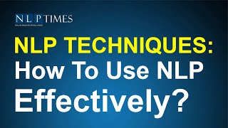 NLP Techniques How To Use NLP Effectively [upl. by Novaelc]