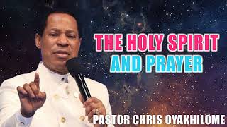 The Holy Spirit And Prayer  Pastor Chris Oyakhilome [upl. by Abita]