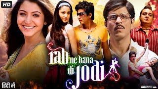 Rab Ne Bana Di Jodi Full Movie Review amp Facts  Shah Rukh Khan  Anushka Sharma  Preity Zinta  HD [upl. by Madella]