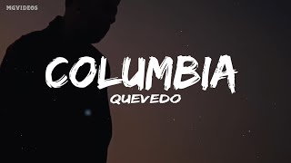 Columbia  Quevedo Video Oficial  Lyric  Letra [upl. by Arob670]