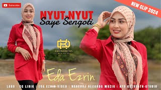 Nyut Nyut Saye Sengoti  Eda Ezrin Official Music Video  New Clip 2024 [upl. by Harim]