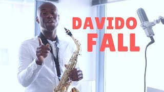 🎷 DAVIDO Fall Instrumental BEST Afrobeat Saxophone Cover 2017 by OB The Saxophonist 🎷 [upl. by Reddy]