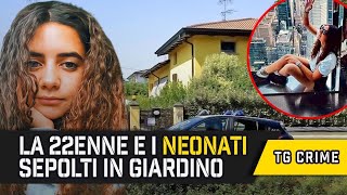 TRAVERSETOLO NEONATI SEPOLTI nel GIARDINO dalla 22ENNE CHIARA PETROLINI  Notizie True Crime [upl. by Michon297]