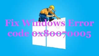 How to Fix Windows Error 0x80070005 [upl. by Avehstab386]