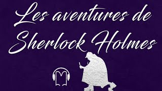 Livre audio vivant🎧 Les aventures de Sherlock Holmes [upl. by Yralih]