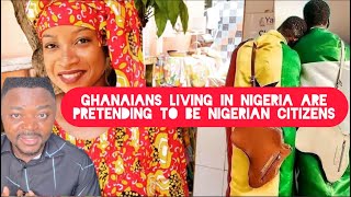 Many Ghanaians Living in Nigeria are Pretending to be Nigerian Citizens [upl. by Aelaza479]