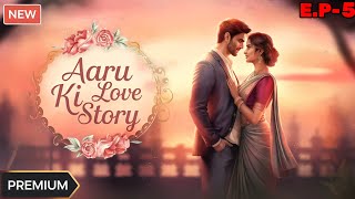 AARU KI LOVE STORY EP  1 BEST DRAMA LOVE STORYTELLING BY THECARTOONs8b story love [upl. by Noman]