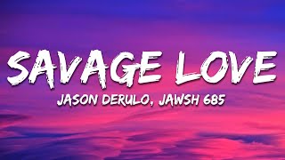 Jason Derulo  SAVAGE LOVE Lyrics Prod Jawsh 685 [upl. by Aicinet]