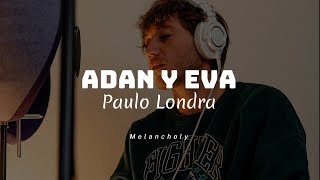 Adan y Eva  Paulo Londra  LETRA ðŸ¥€ [upl. by Damaris]