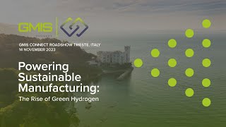 Powering Sustainable Manufacturing  GMIS Connect Trieste [upl. by Nalda278]