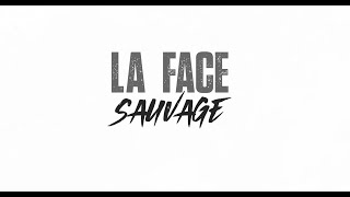 LA FACE SAUVAGE [upl. by Fionnula]