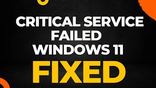 How to Fix Critical Service Failed Windows 11 [upl. by Ahsien721]