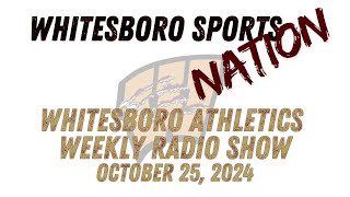 Whitesboro Sports Nation Weekly Radio Show  October 25 2024 [upl. by Riddle252]