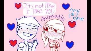 Its Not Like I Like you ★Animatic [upl. by Latoyia]