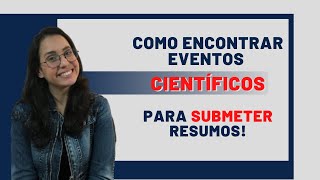 COMO ENCONTRAR EVENTOS CIENTIFICOS PARA SUBMETER RESUMOS [upl. by Nybbor]