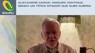 Alexandre Garcia Maduro continua sendo um típico ditador que quer guerra [upl. by Garrot]