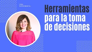 Herramientas para la toma de decisiones en tus proyectos y en el día a día [upl. by Trisa]