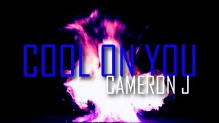 Cameron J  Cool On You  HQ Lyric Video  Random Structure TV [upl. by Inittirb566]