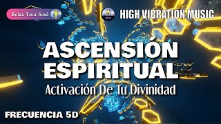 FRECUENCIA 5D PARA ASCENCIÓN ESPIRITUAL ⚡​ ENERGÍA CUÁNTICA ⚡​ Activación De Tu Divinidad 🤍​✨​ [upl. by Orbadiah19]