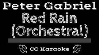 Peter Gabriel • Red Rain Orchestral CC Karaoke Instrumental Lyrics [upl. by Fayette]