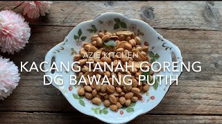 Kacang Tanah Goreng Dengan Bawang Putih [upl. by Alrak413]