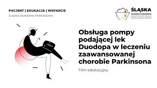 Obsługa pompy podającej lek Duodopa w leczeniu zaawansowanej chorobie Parkinsona [upl. by Ennagem740]