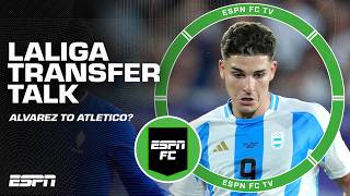 LALIGA TRANSFER TALK 🔄 Julian Alvarez linked to Atletico Madrid amp MORE  ESPN FC [upl. by Ethelin767]