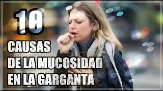 10 Causas Comunes de Mucosidad Constante en la Garganta ¿Cuál Podría Ser la Tuya [upl. by Cutlerr]