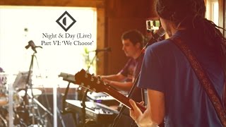 Papadosio  We Choose  Night amp Day Live [upl. by Anairdna]