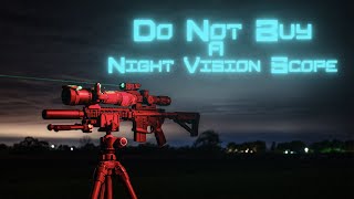 Do Not Buy a Night Vision Scope [upl. by Nodnyl294]