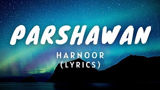 Parshawan  Harnoor  LYRICS   Latest Punjabi Song 2021 [upl. by Nabru]