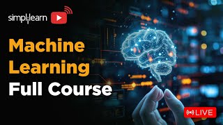 🔥 Machine Learning Full Course 2024  Learn it 🔴LIVE  Machine Learning Tutorial  Simplilearn [upl. by Alva]