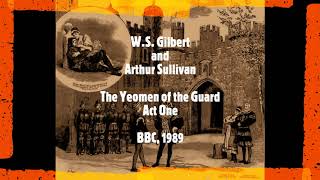 Gilbert and Sullivan  The Yeomen of the Guard  Act One BBC 1989 [upl. by Annais]