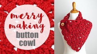 How To Crochet the Merry Making Button Cowl [upl. by Quartet]