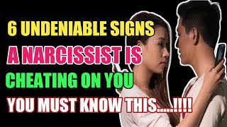 6 Undeniable Signs A Narcissist Is Cheating on You Narcissism NPD Narc Survivor [upl. by Egiap]