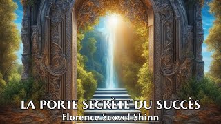 LA PORTE SECRÈTE DU SUCCÈS  Florence Scovel Shinn  LIVRE AUDIO [upl. by Onihc]