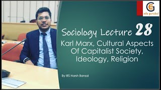 Sociology Lecture 28  Karl Marx Cultural Aspects Of Capitalist Society Ideology Religion [upl. by Eliott693]