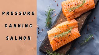 Pressure Canning Salmon [upl. by Kaden407]