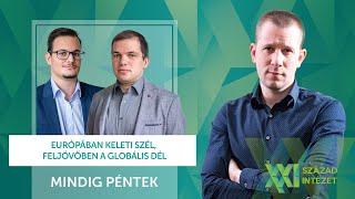 Mindig Péntek Podcast Európában keleti szél feljövőben a globális Dél [upl. by Marlo]