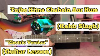 Tujhe Kitna Chahein Aur Hum  Kabir Singh  Guitar Lesson  Intro  Chords amp Solo [upl. by Essirehc918]