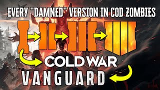 Every Version of quotDAMNEDquot in COD Zombies Black Ops BO2 BO3 BO4 Cold War and Vanguard Zombies [upl. by Enaitsirhc579]