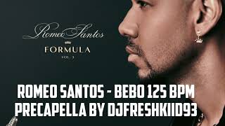 ROMEO SANTOS  BEBO 125 BPM PREACAPELLA BY DJ FRESHKIID93 [upl. by Ethbin40]