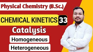 Catalysis  Homogeneous Catalysis  Heterogeneous Catalysis  Chemical Kinetics BSc 1st Year [upl. by Sascha]