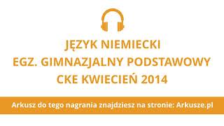 Egzamin gimnazjalny 2014 język niemiecki podstawowy nagranie [upl. by Dudden]