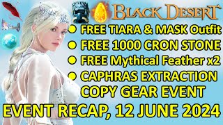 COPY GEAR amp CAPHRAS EXTRACTION EVENT FREE 1000 CRON STONES BDO Event Recap 12 JUNE 2024 Update [upl. by Eentroc265]