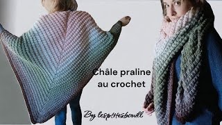 comment faire son châle praline au crochet facile et rapide [upl. by Tdnaltroc555]