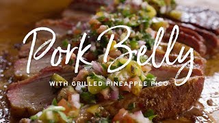 Smoked Pork Belly with Grilled Pineapple Pico [upl. by Akinimod]