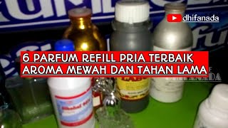 6 Parfum Refill Pria Terbaik Aroma Mewah dan Tahan Lama [upl. by Kirch]